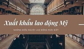 Xuất Khẩu Lao Đông Mỹ 2021